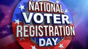 Your Voice Matters: Why National Voter Registration Day Deserves Your Attention?